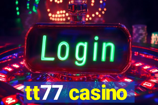 tt77 casino